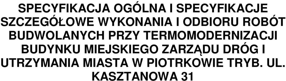 TERMOMODERNIZACJI BUDYNKU MIEJSKIEGO ZARZ DU