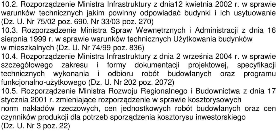 99 poz. 836) 10.4. Rozporz dzenie Ministra Infrastruktury z dnia 2 wrze nia 2004 r.