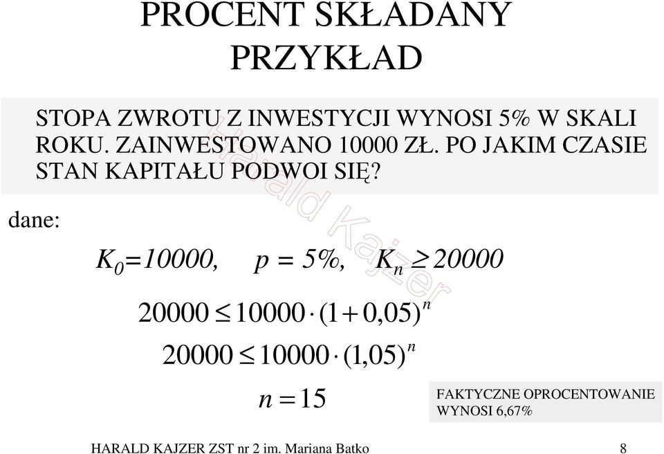 dane: 0 10000, p 5%, n 0000 0000 10000 (1 + n 0,05) n 0000 10000