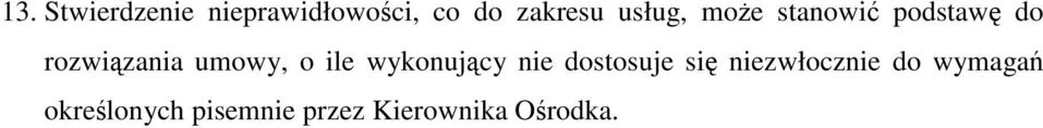 o ile wykonujcy nie dostosuje si niezwłocznie do