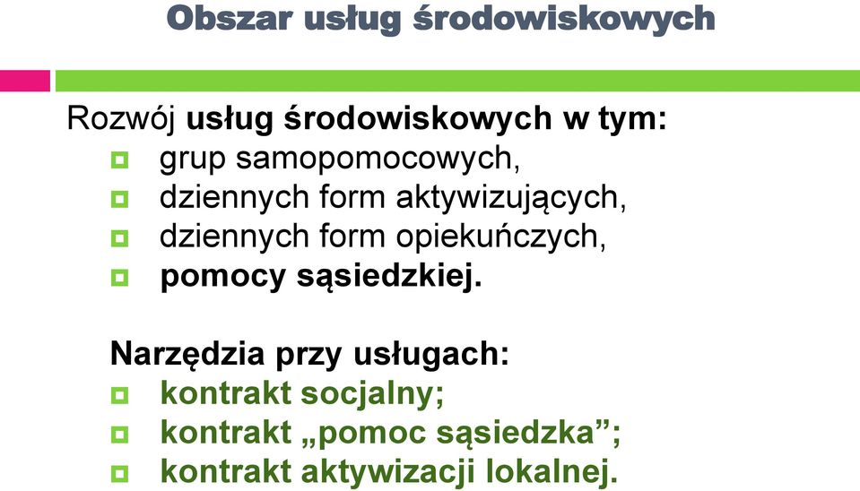 opiekuńczych, pomocy sąsiedzkiej.