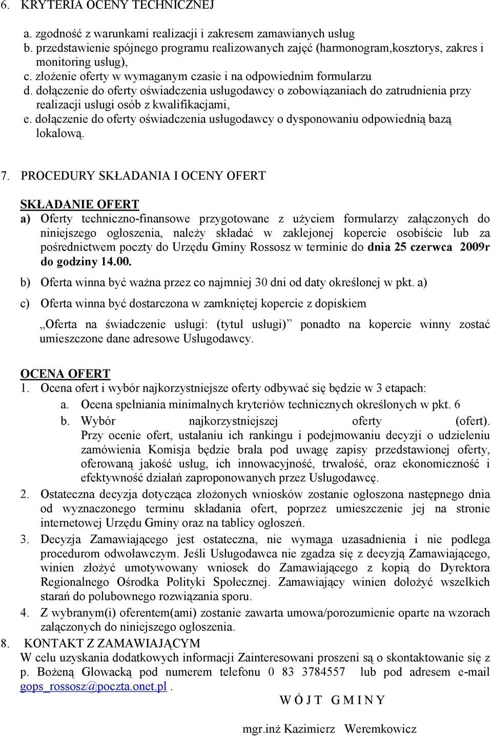 dołączenie do oferty oświadczenia usługodawcy o zobowiązaniach do zatrudnienia przy realizacji usługi osób z kwalifikacjami, e.