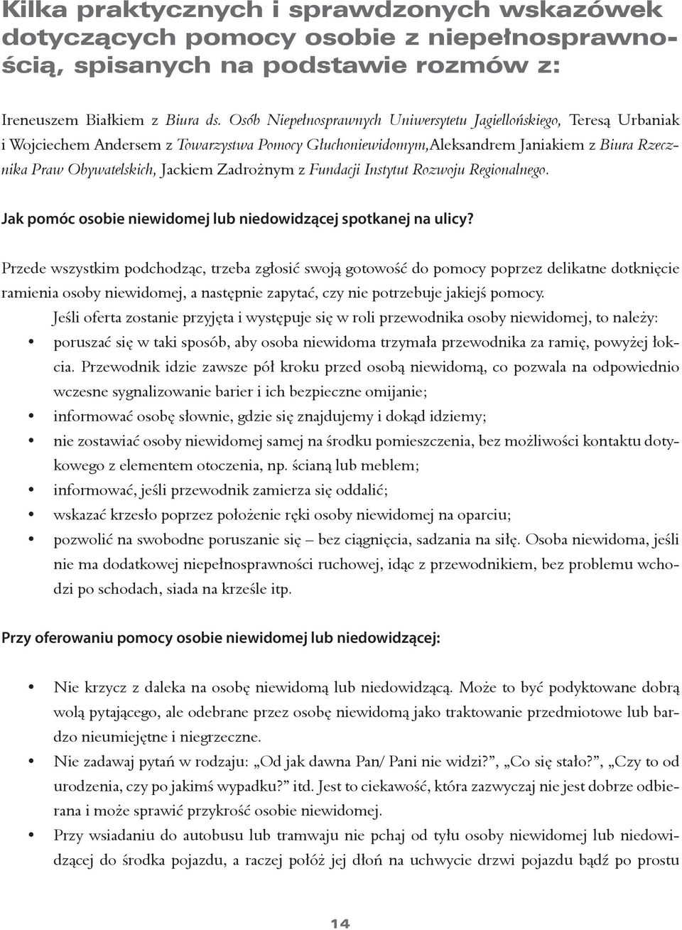 Zadrożnym z Fundacji Instytut Rozwoju Regionalnego. Jak pomóc osobie niewidomej lub niedowidzącej spotkanej na ulicy?