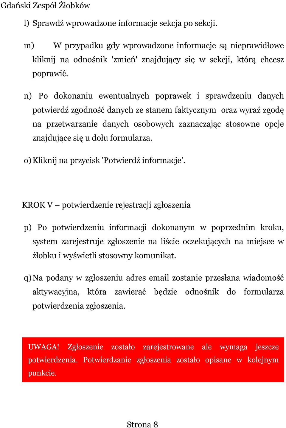 u dołu formularza. o) Kliknij na przycisk 'Potwierdź informacje'.