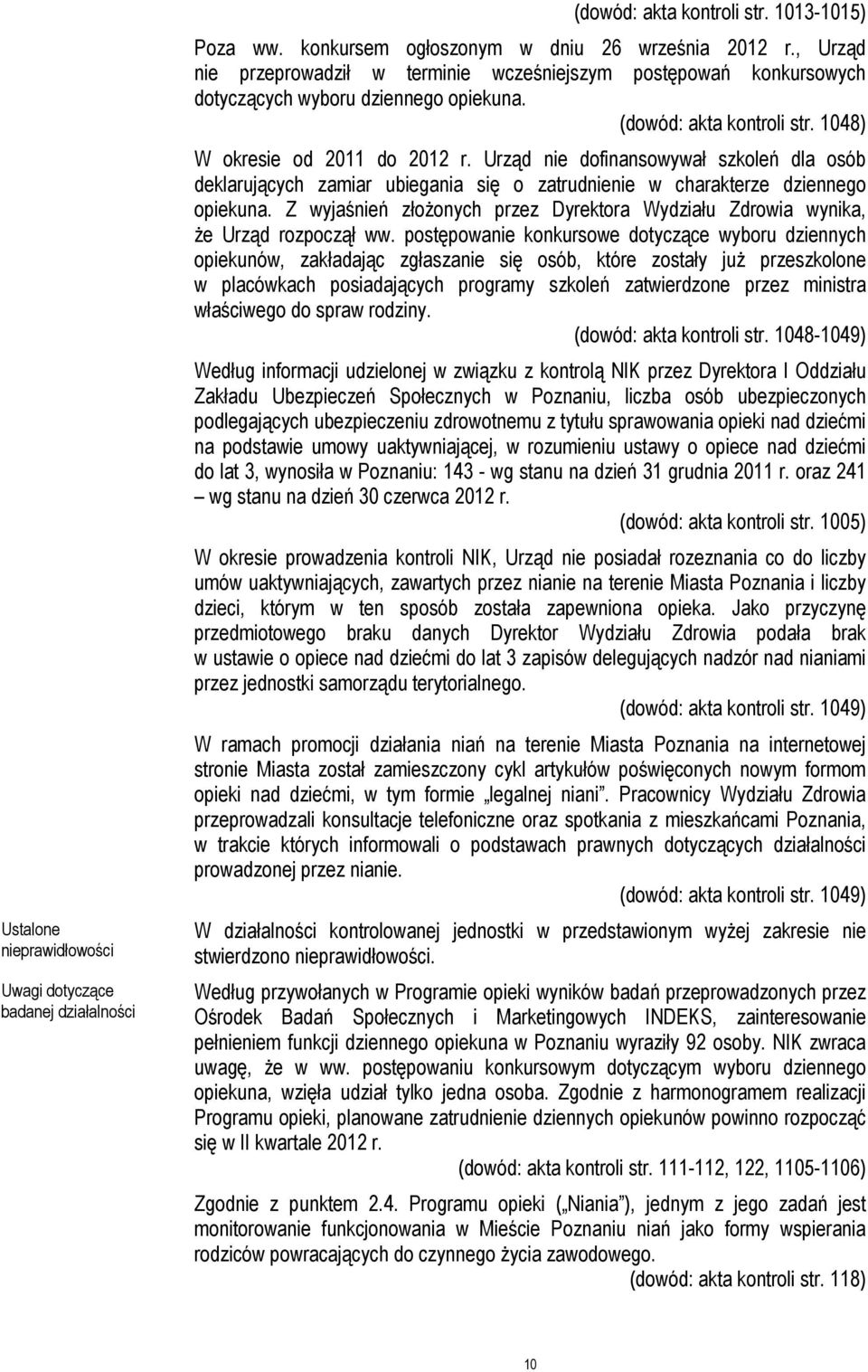 Urząd nie dofinansowywał szkoleń dla osób deklarujących zamiar ubiegania się o zatrudnienie w charakterze dziennego opiekuna.