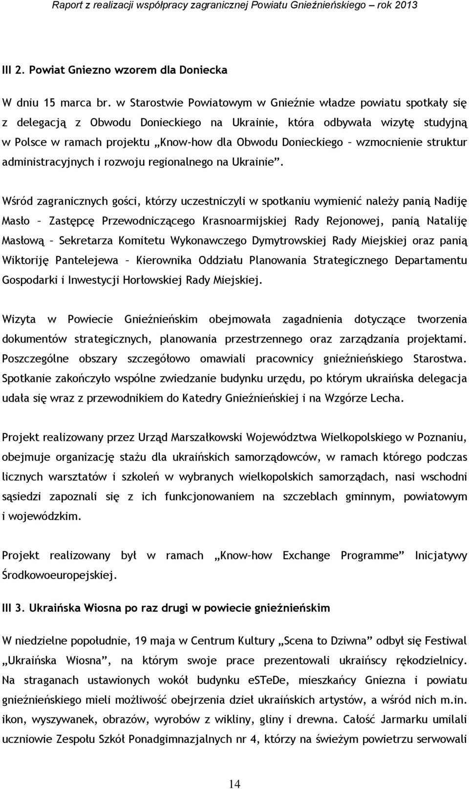 wzmocnienie struktur administracyjnych i rozwoju regionalnego na Ukrainie.