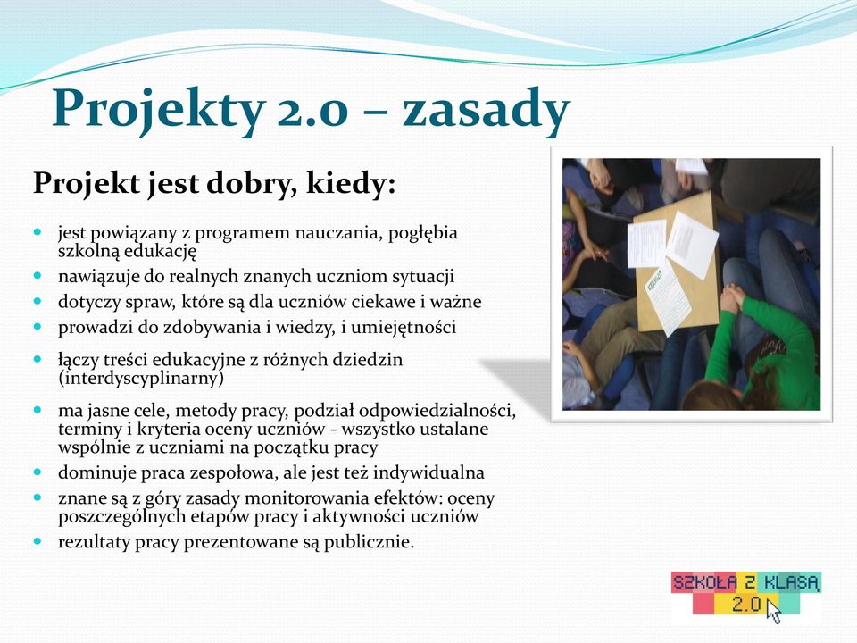 które są dla uczniów ciekawe i ważne prowadzi do zdobywania i wiedzy, i umiejętności łączy treści edukacyjne z różnych dziedzin (interdyscyplinarny) ma jasne cele,