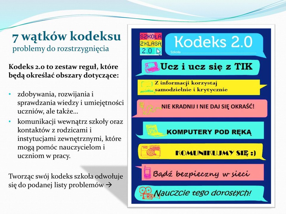 wiedzy i umiejętności uczniów, ale także komunikacji wewnątrz szkoły oraz kontaktów z rodzicami i