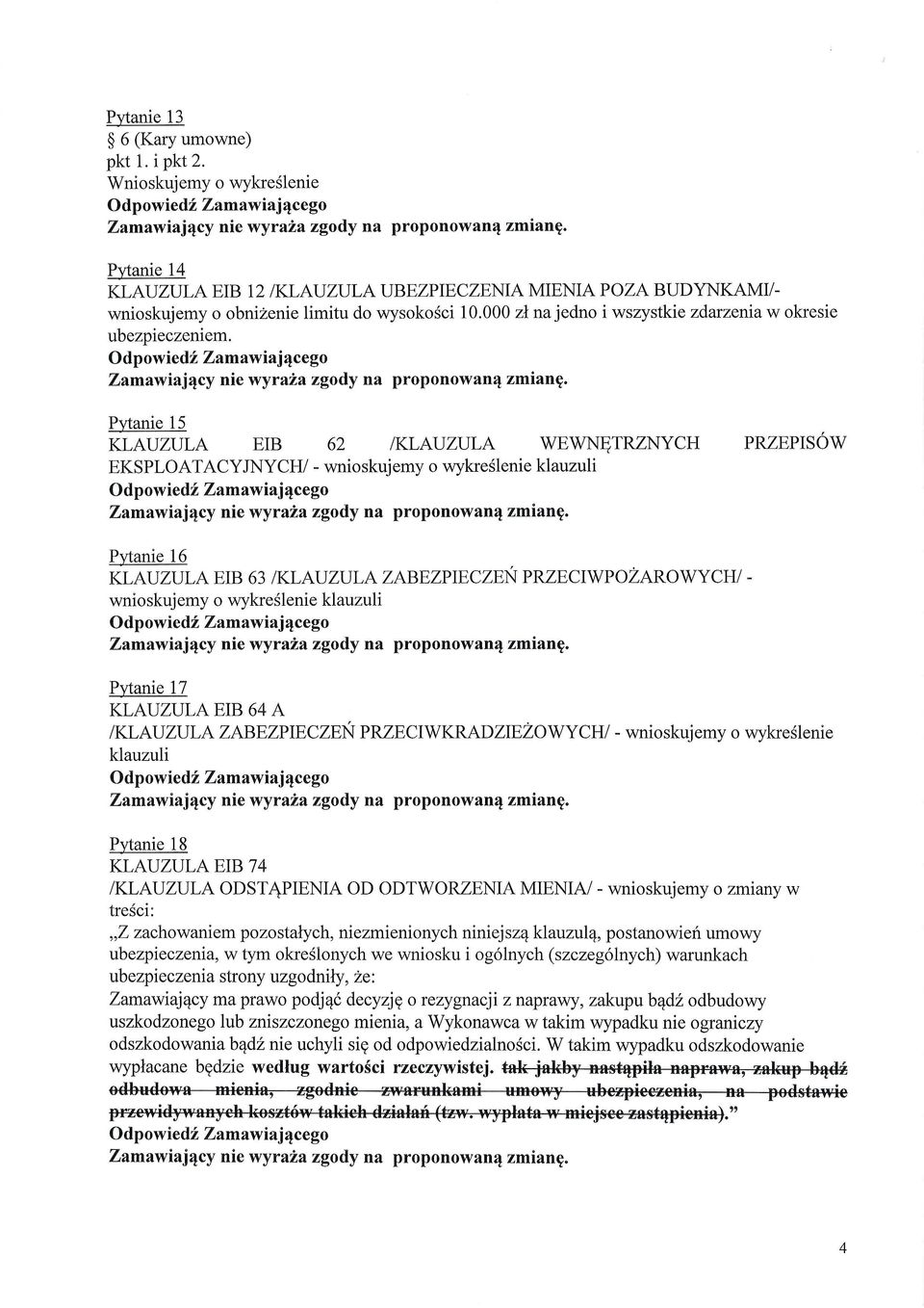 Zamaw iaj 4ce go Pvtanie 15 KLAUZULA EIB 62 IL<LAUZULA WEWNqTRZNYCH PRZEPISOW EKSPLOATACYJNYCHI - wnioskujemy o wykre6lenie klauzuli Odp owied 2 Zamawiaj 4cego Zamawiajqcy nie wyrala zgody na