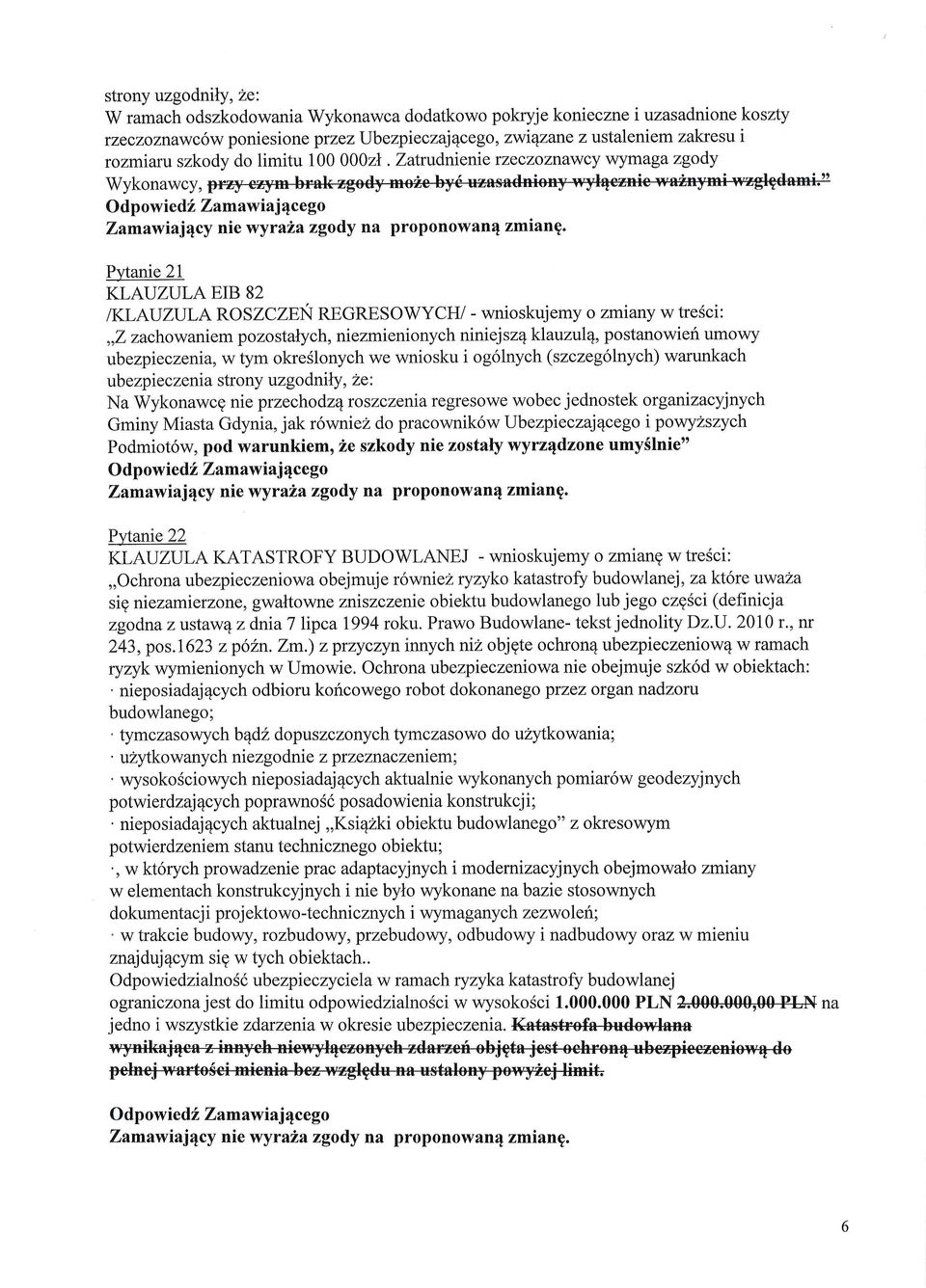 Zattdnienierzeczoznawcy wymaga zgody Wykonawcy, O dp owied t, Zamaw iaj 4ce go Zamawiaj1cy nie wyrain zgody na proponowanq zmiang.