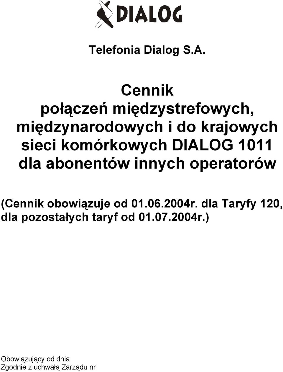 komórkowych DIALOG 1011 dla abonentów innych operatorów (Cennik