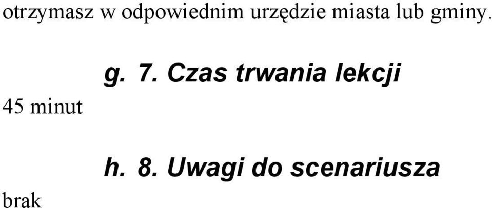 45 minut brak g. 7.