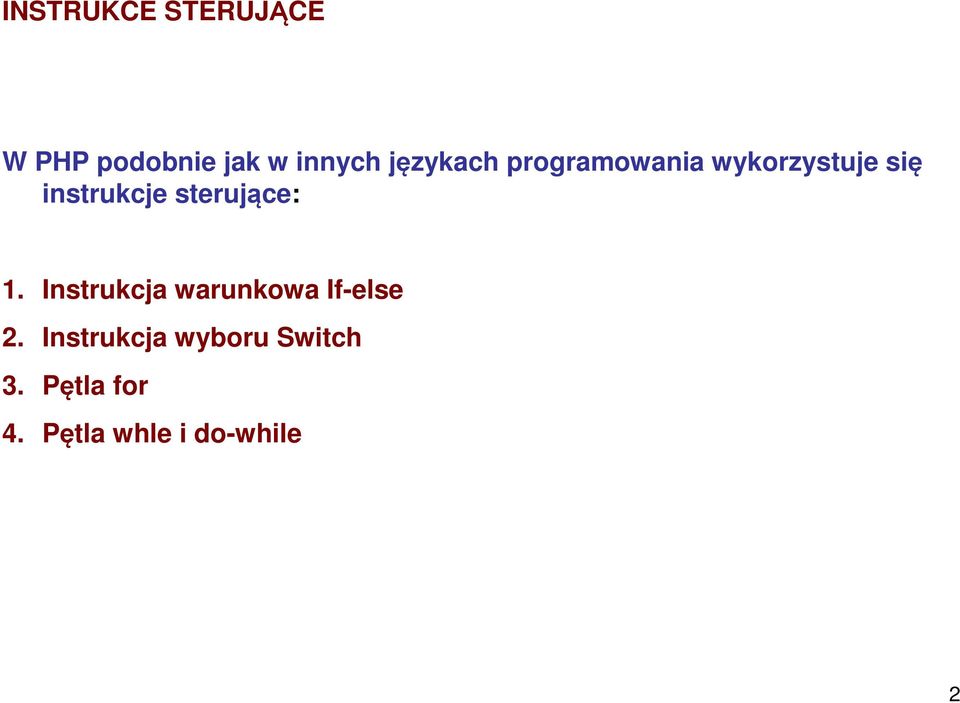 sterujące: 1. Instrukcja warunkowa If-else 2.