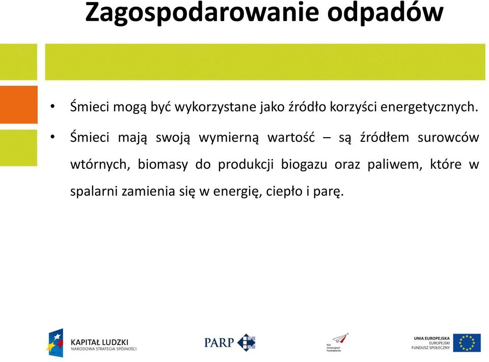 Śmieci mają swoją wymierną wartośd są źródłem surowców