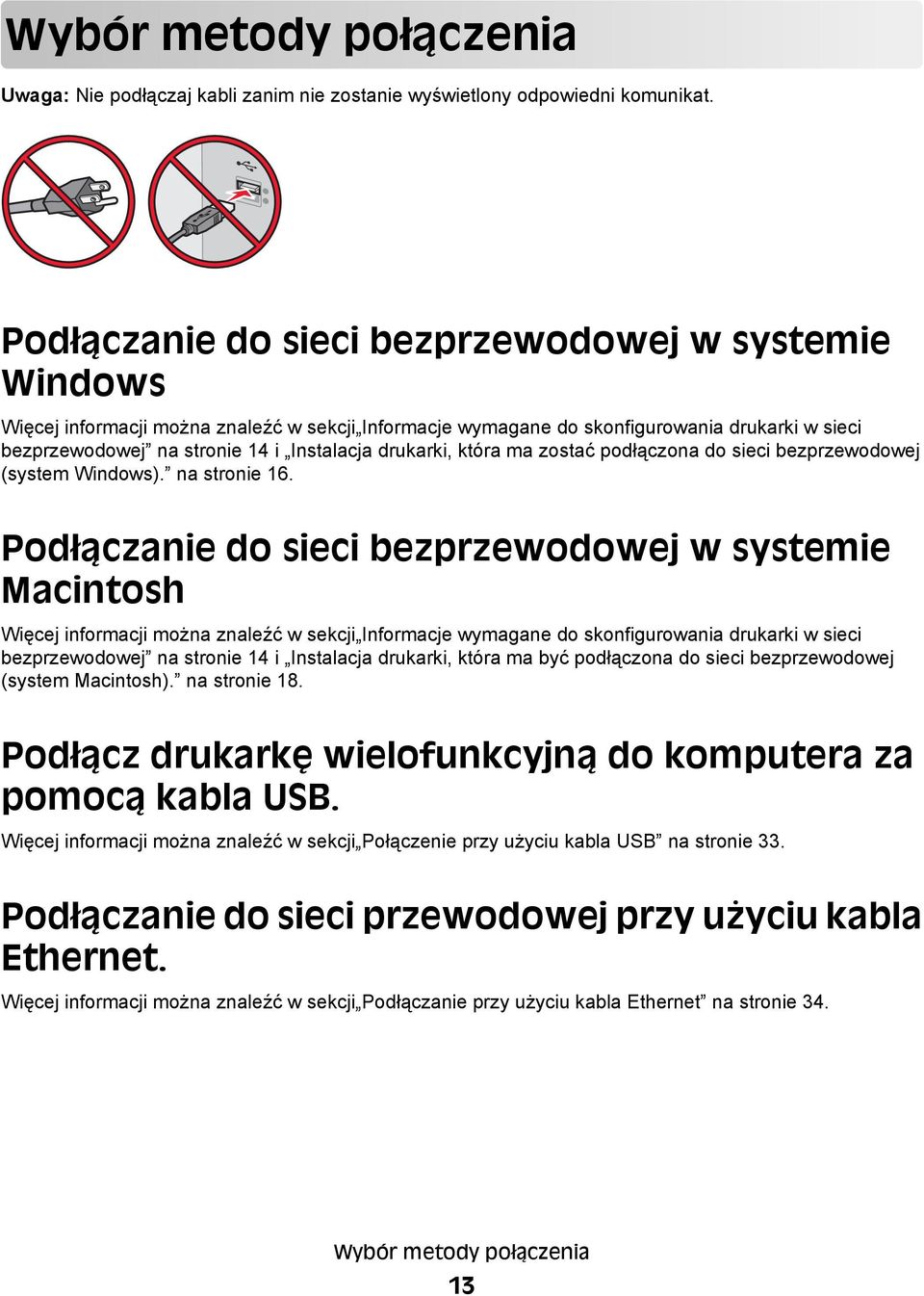 drukarki, która ma zostać podłączona do sieci bezprzewodowej (system Windows). na stronie 16.