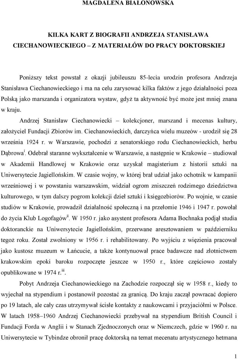 Andrzej Stanisław Ciechanowiecki kolekcjoner, marszand i mecenas kultury, założyciel Fundacji Zbiorów im. Ciechanowieckich, darczyńca wielu muzeów - urodził się 28 września 1924 r.