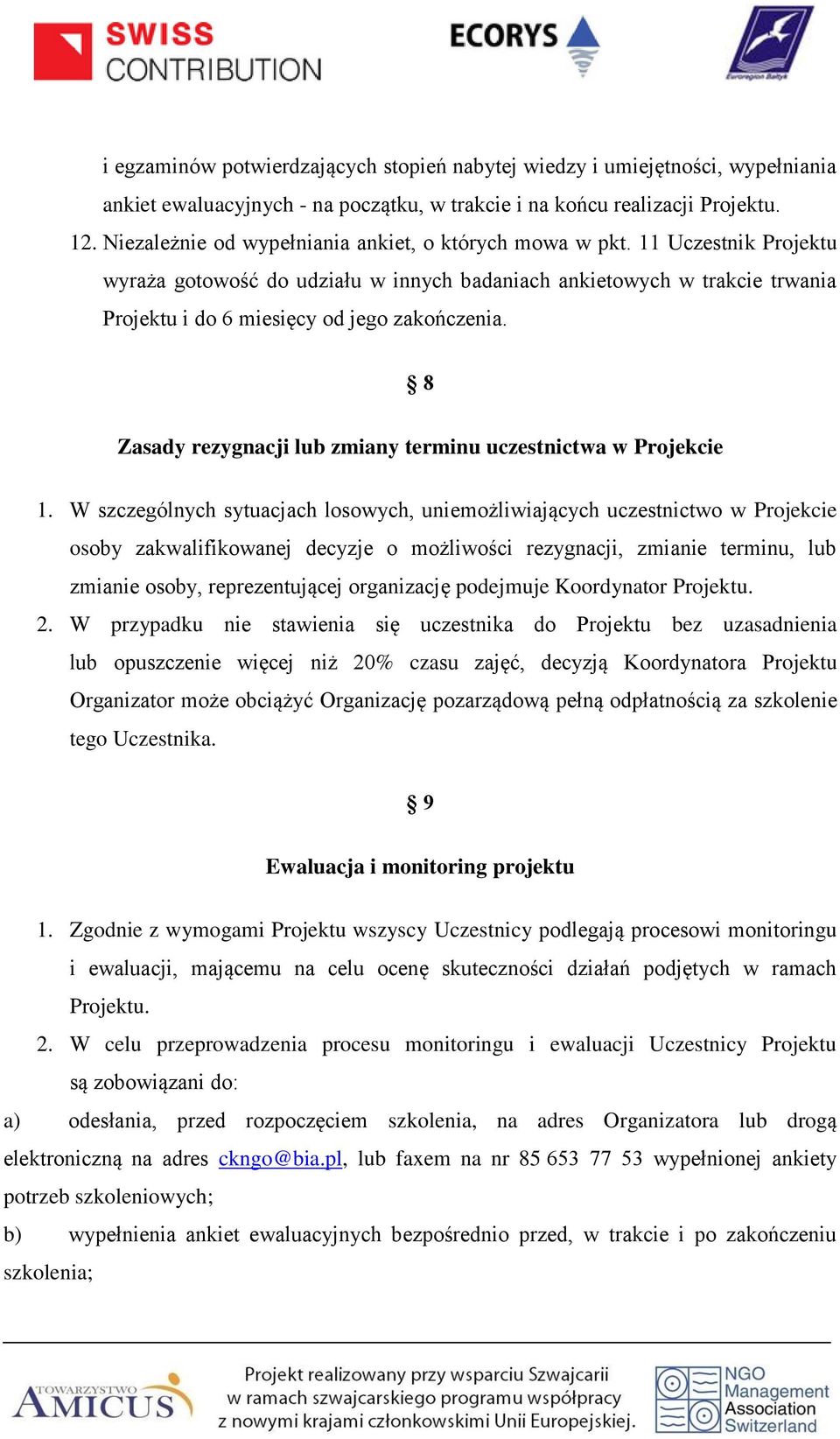 8 Zasady rezygnacji lub zmiany terminu uczestnictwa w Projekcie 1.