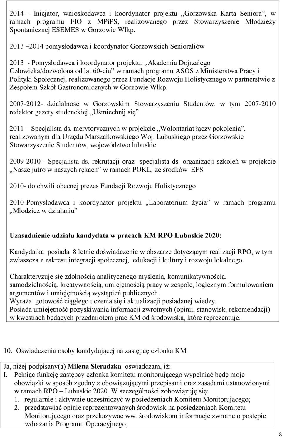 Pracy i Polityki Społecznej, realizowanego przez Fundacje Rozwoju Holistycznego w partnerstwie z Zespołem Szkół Gastronomicznych w Gorzowie Wlkp.