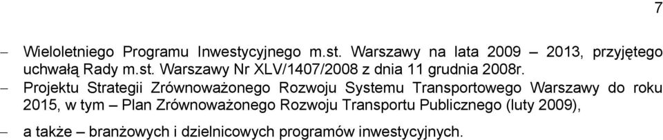 Projektu Strategii Zrównoważonego Rozwoju Systemu Transportowego Warszawy do roku 2015, w tym