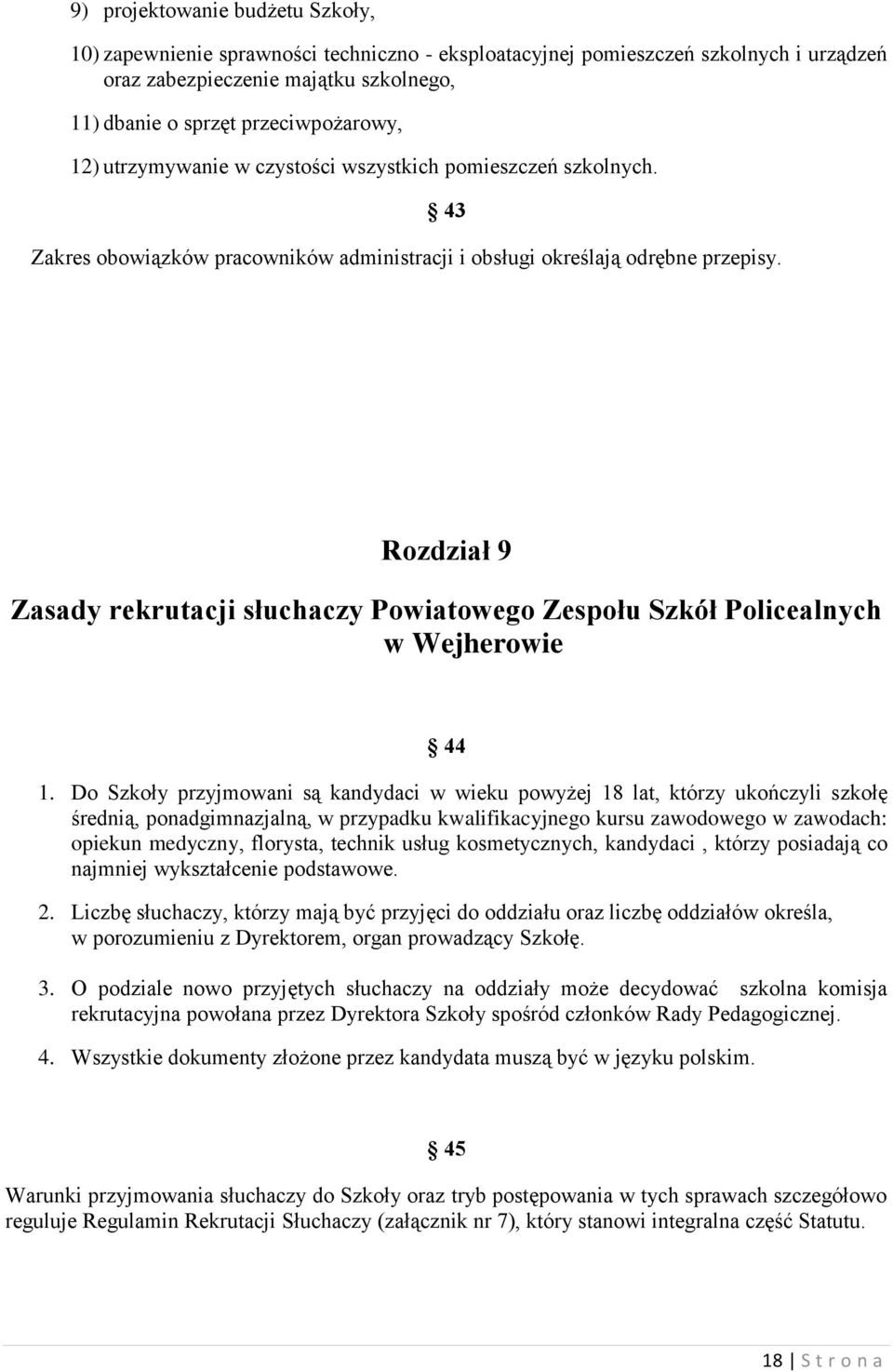 Rozdział 9 Zasady rekrutacji słuchaczy Powiatowego Zespołu Szkół Policealnych w Wejherowie 44 1.