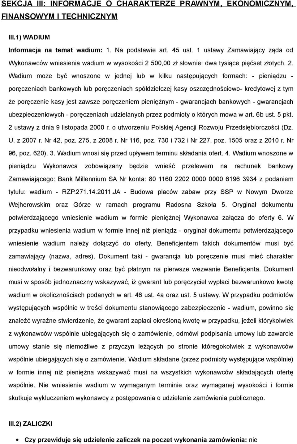 500,00 zł słwnie: dwa tysiące pięćset złtych. 2.