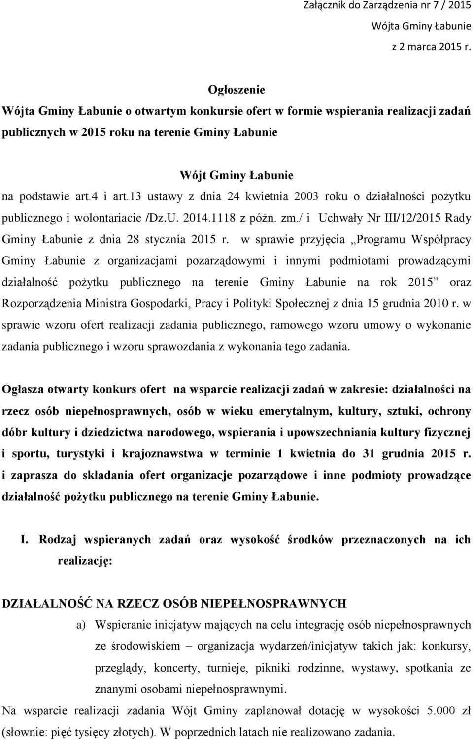 13 ustawy z dnia 24 kwietnia 2003 roku o działalności pożytku publicznego i wolontariacie /Dz.U. 2014.1118 z póżn. zm./ i Uchwały Nr III/12/2015 Rady Gminy Łabunie z dnia 28 stycznia 2015 r.