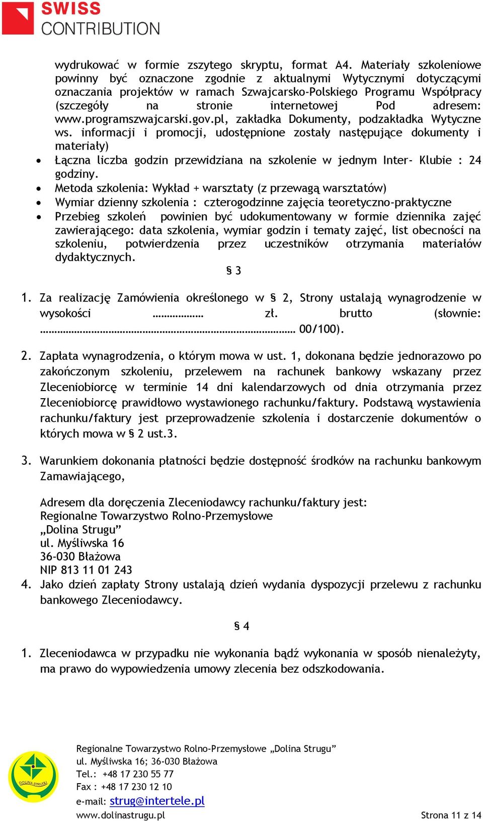 adresem: www.programszwajcarski.gov.pl, zakładka Dokumenty, podzakładka Wytyczne ws.