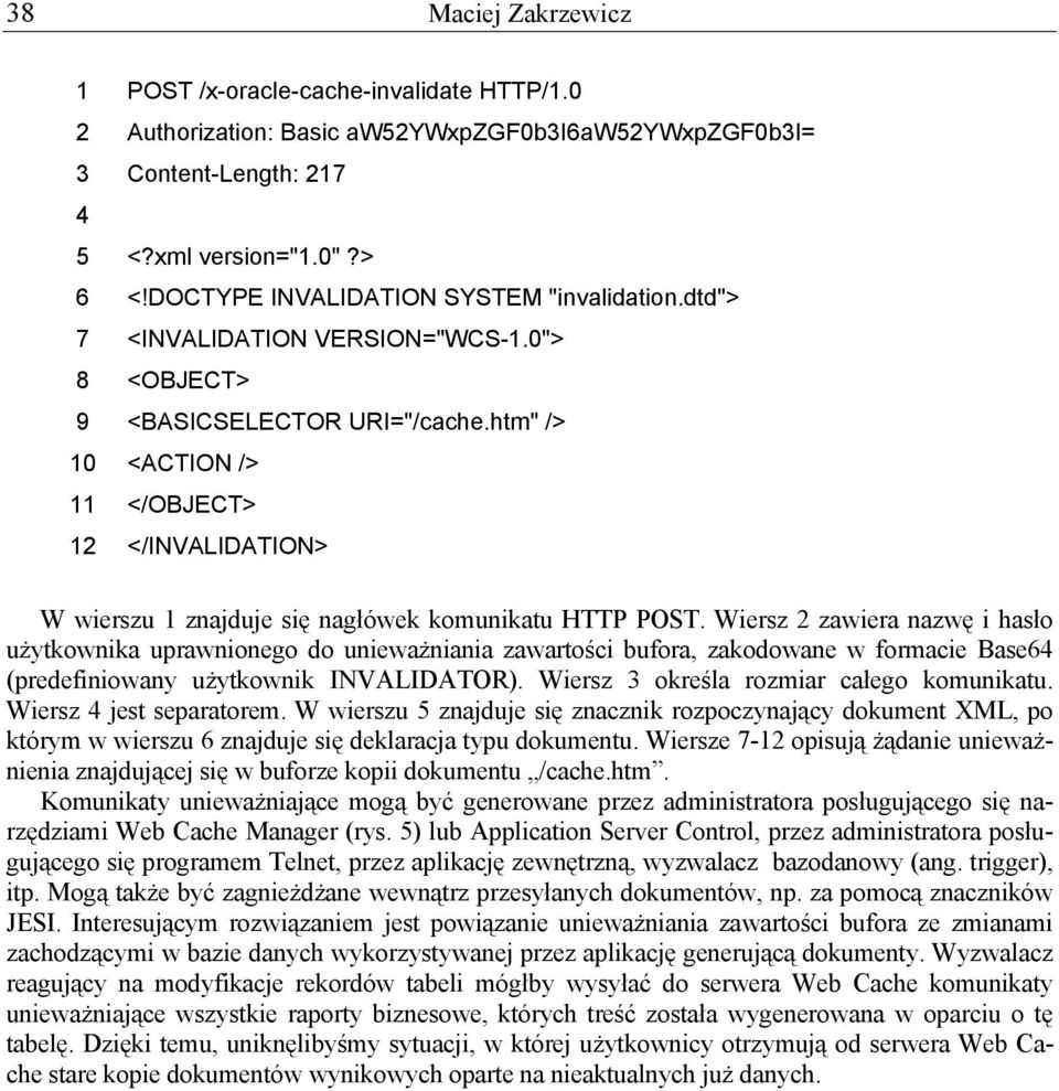 htm" /> 10 <ACTION /> 11 </OBJECT> 12 </INVALIDATION> W wierszu 1 znajduje się nagłówek komunikatu HTTP POST.