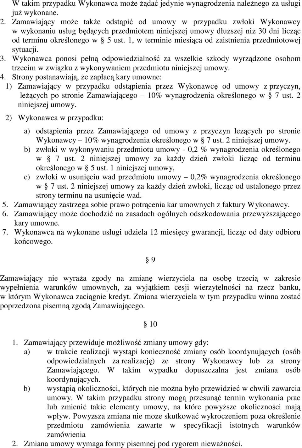 1, w terminie miesiąca od zaistnienia przedmiotowej sytuacji. 3.