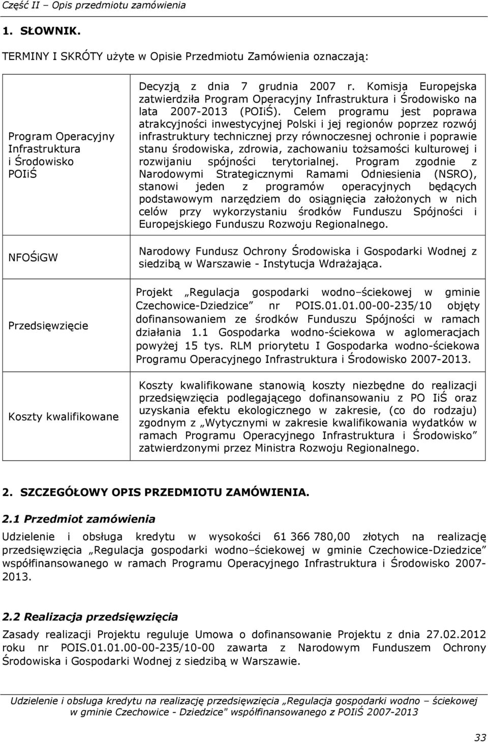 Komisja Europejska zatwierdziła Program Operacyjny Infrastruktura i Środowisko na lata 2007-2013 (POIiŚ).