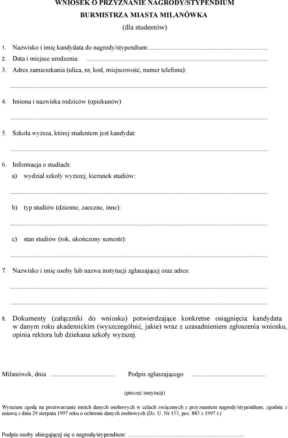 Informacja o studiach: a) wydział szkoły wyższej, kierunek studiów: b) typ studiów (dzienne, zaoczne, inne): c) stan studiów (rok, ukończony semestr): 7.