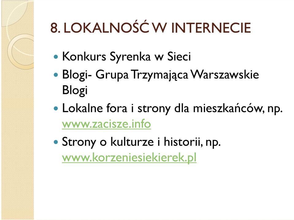 fora i strony dla mieszkańców, np. www.zacisze.