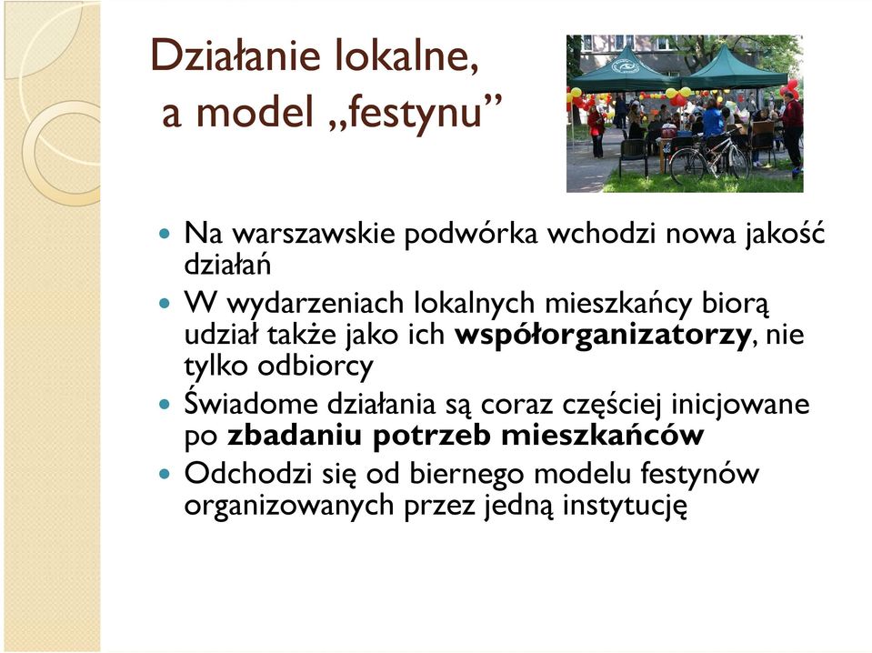 nie tylko odbiorcy Świadome działania są coraz częściej inicjowane po zbadaniu potrzeb