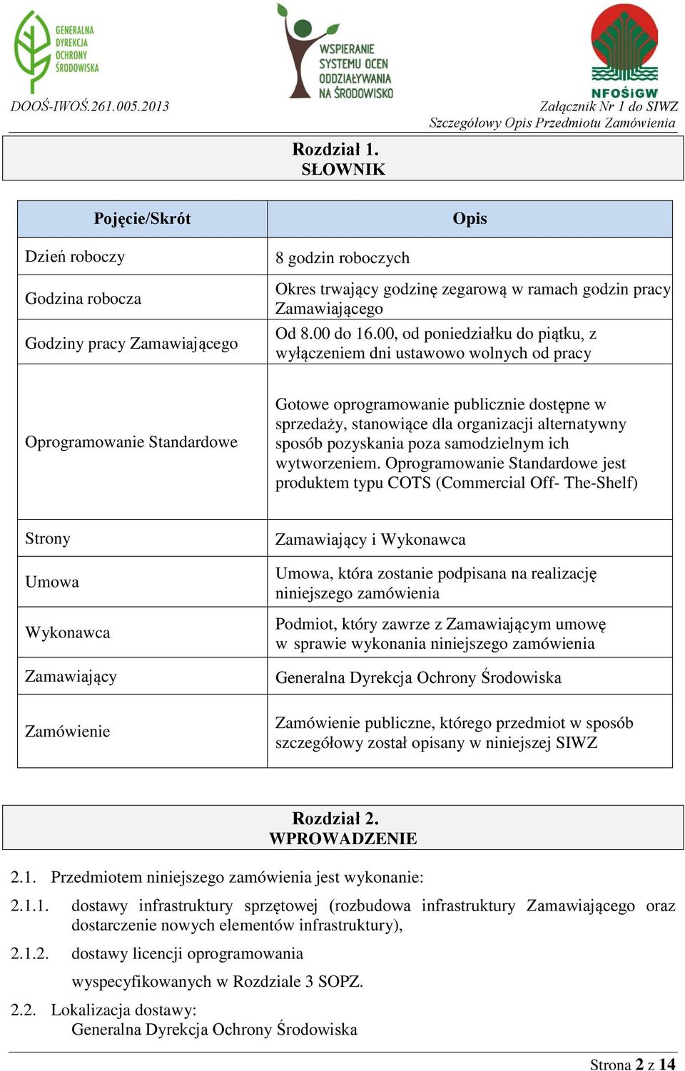 sposób pozyskania poza samodzielnym ich wytworzeniem.