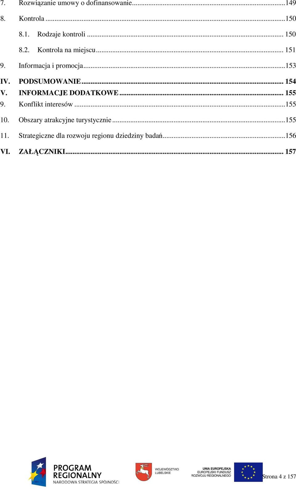 INFORMACJE DODATKOWE... 155 9. Konflikt interesów... 155 10. Obszary atrakcyjne turystycznie.