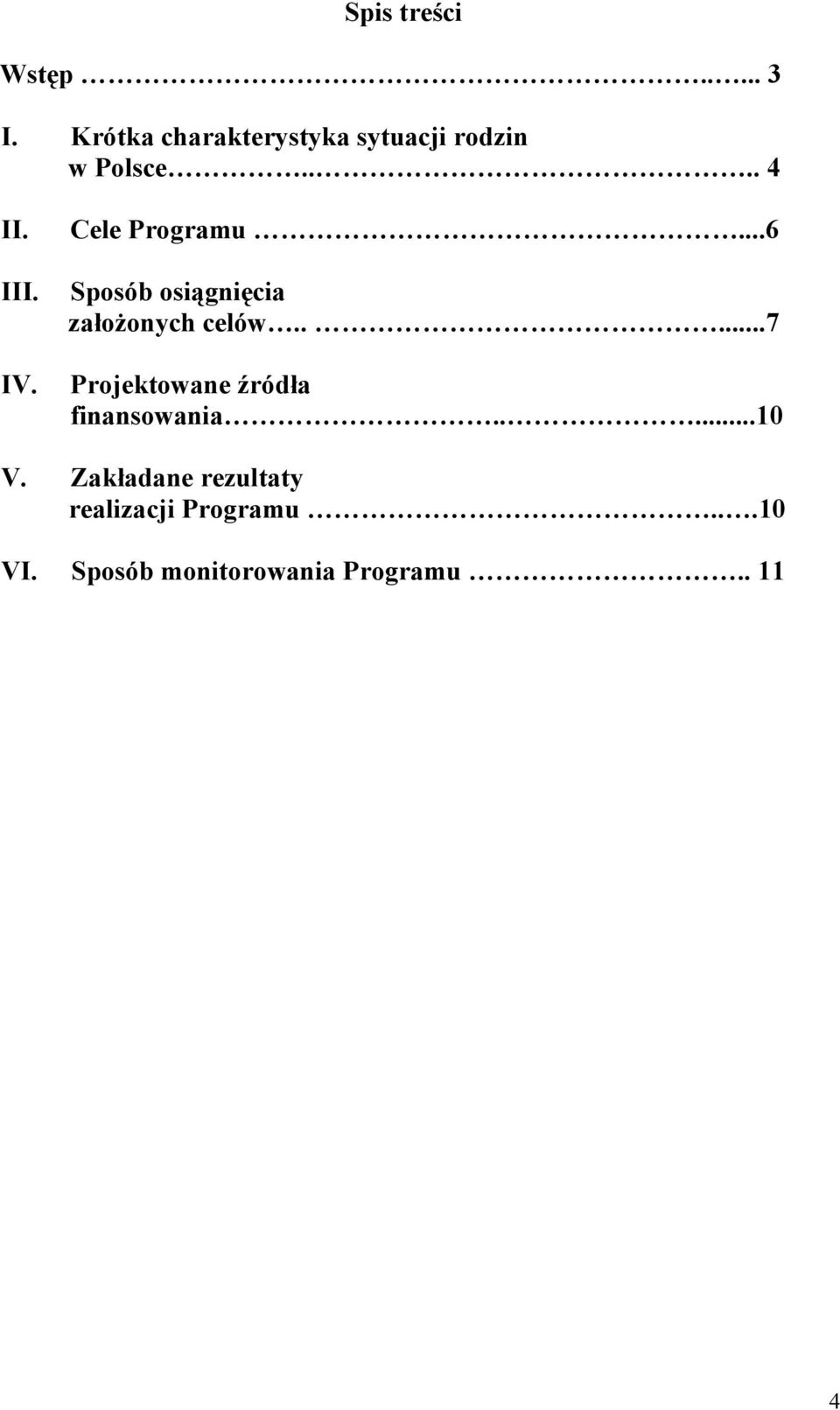 Cele Programu...6 Sposób osiągnięcia założonych celów.