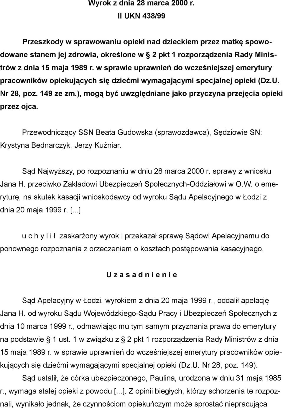 w sprawie uprawnień do wcześniejszej emerytury pracowników opiekujących się dziećmi wymagającymi specjalnej opieki (Dz.U. Nr 28, poz. 149 ze zm.