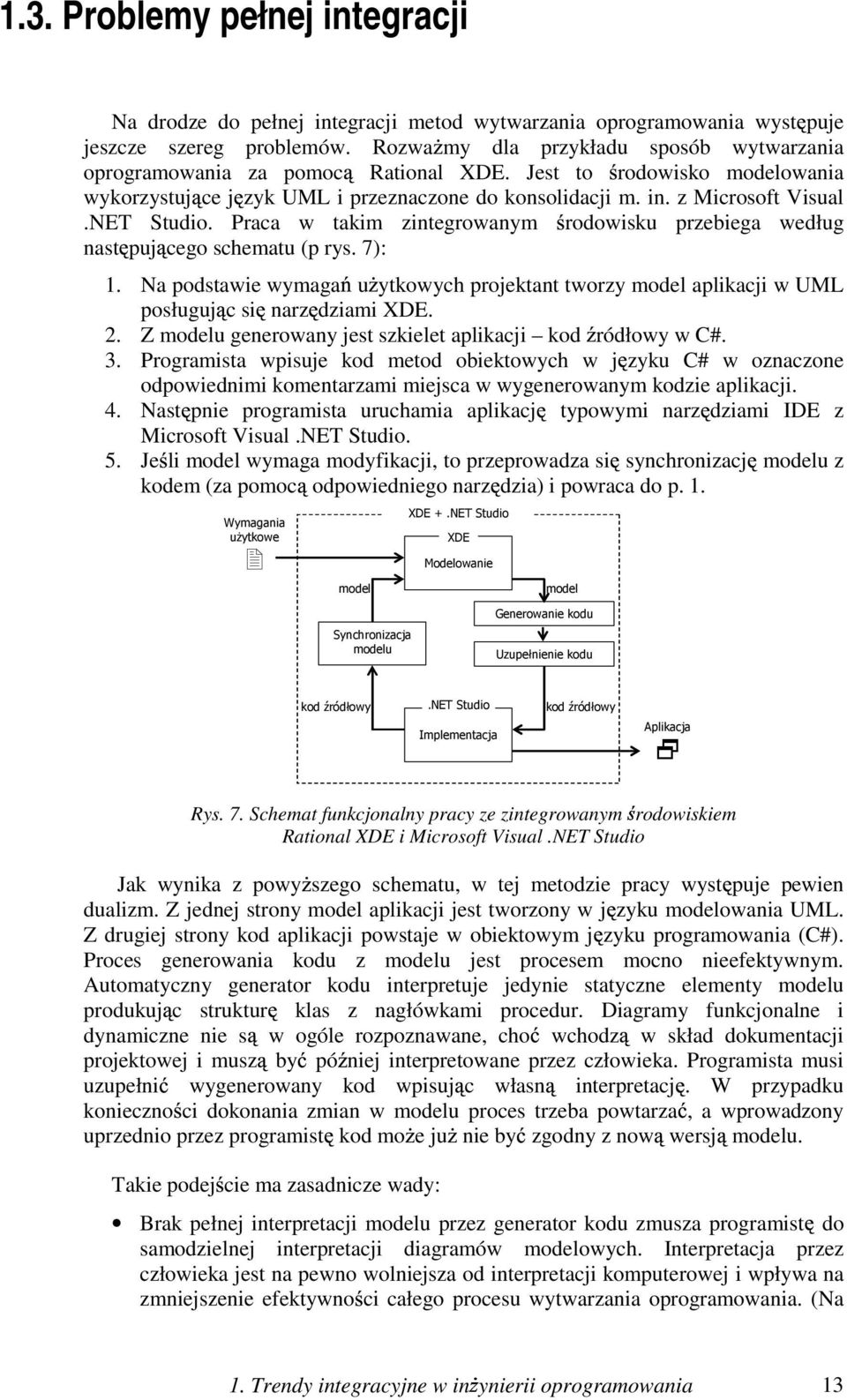 NET Studio. Praca w takim zintegrowanym rodowisku przebiega według nast puj cego schematu (p rys. 7): 1.