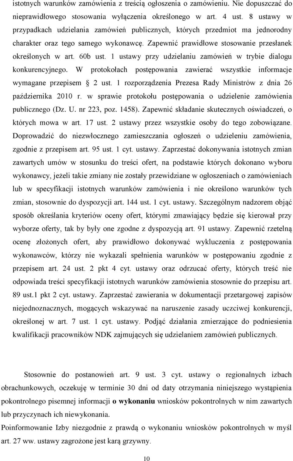 1 ustawy przy udzielaniu zamówień w trybie dialogu konkurencyjnego. W protokołach postępowania zawierać wszystkie informacje wymagane przepisem 2 ust.