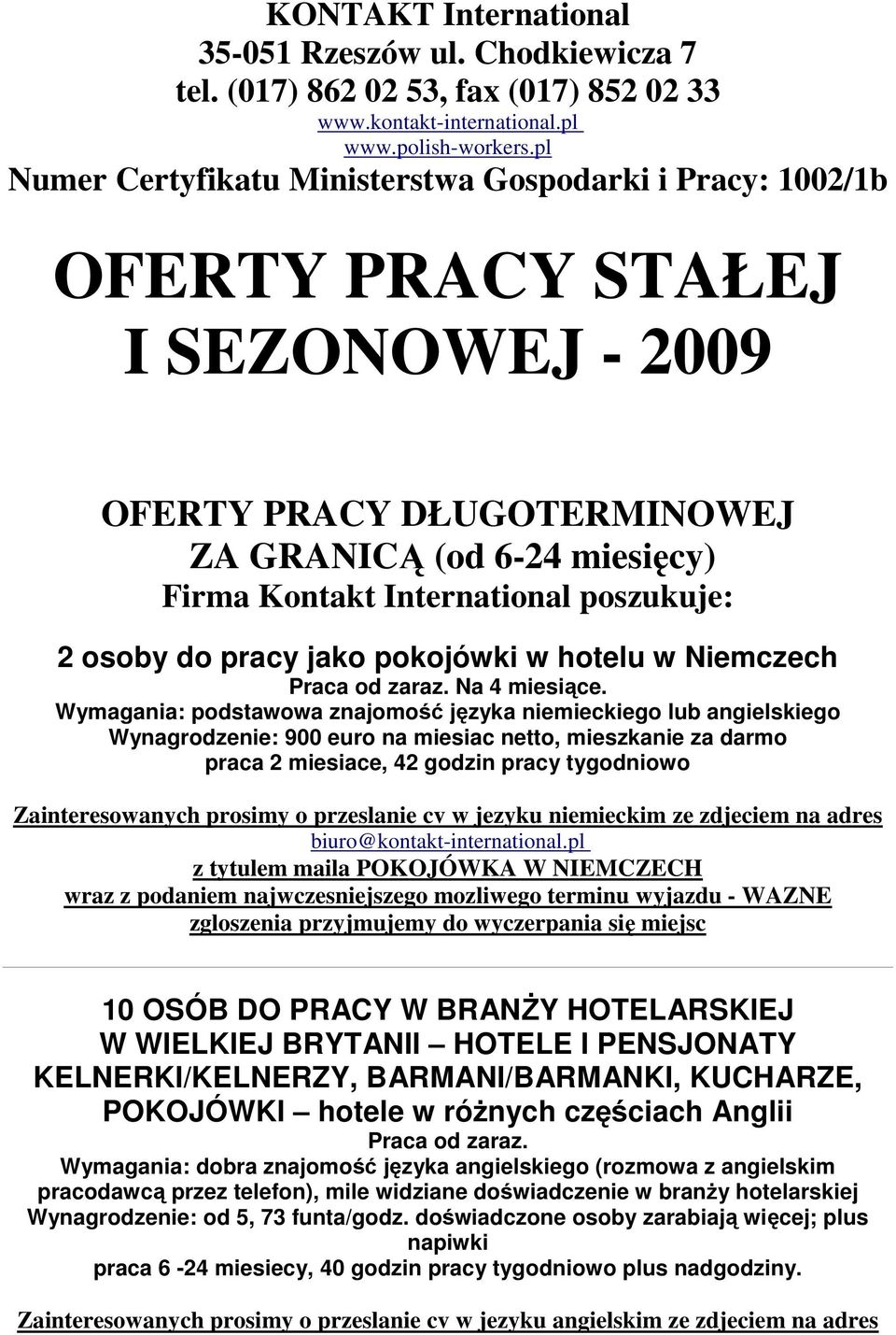 hotelu w Niemczech Praca od zaraz. Na 4 miesiące.