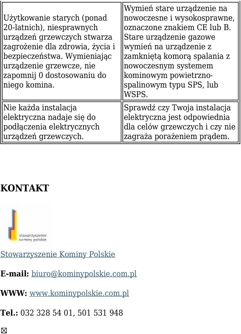 Wymień stare urządzenie na nowoczesne i wysokosprawne, oznaczone znakiem CE lub B.