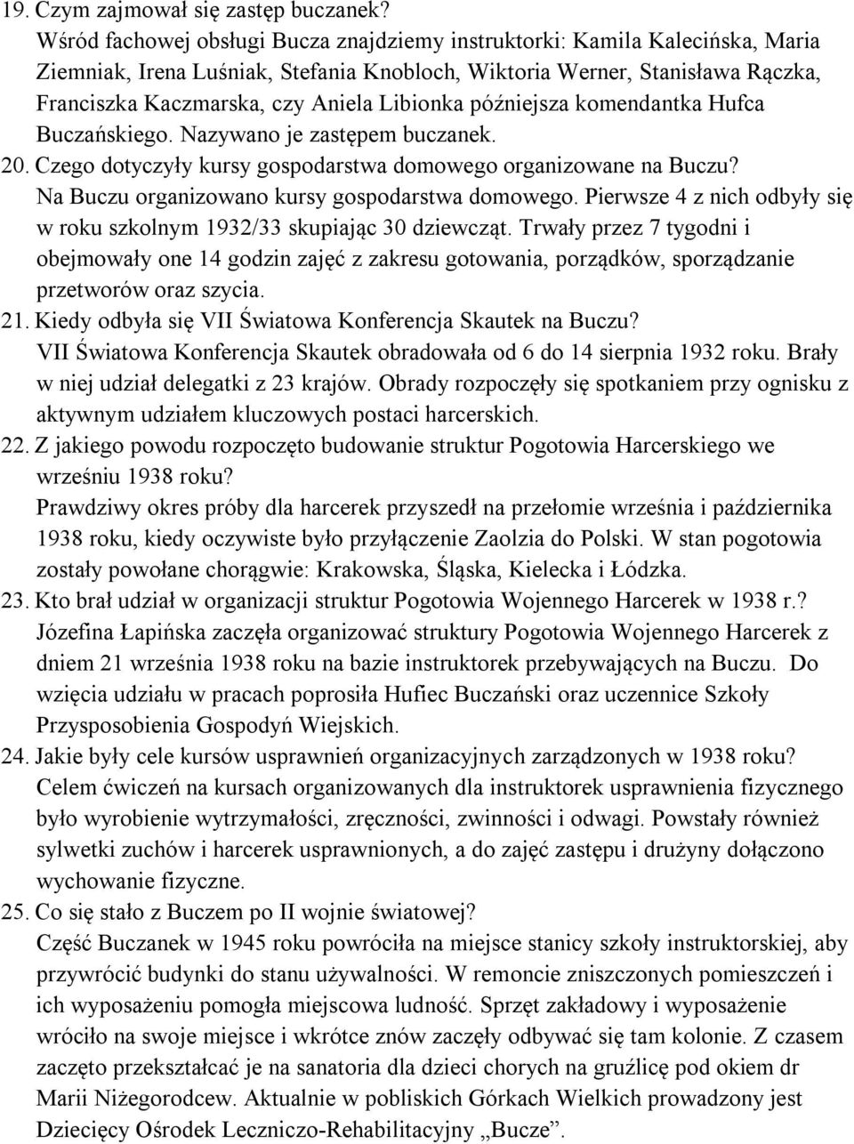 Libionka późniejsza komendantka Hufca Buczańskiego. Nazywano je zastępem buczanek. 20. Czego dotyczyły kursy gospodarstwa domowego organizowane na Buczu?