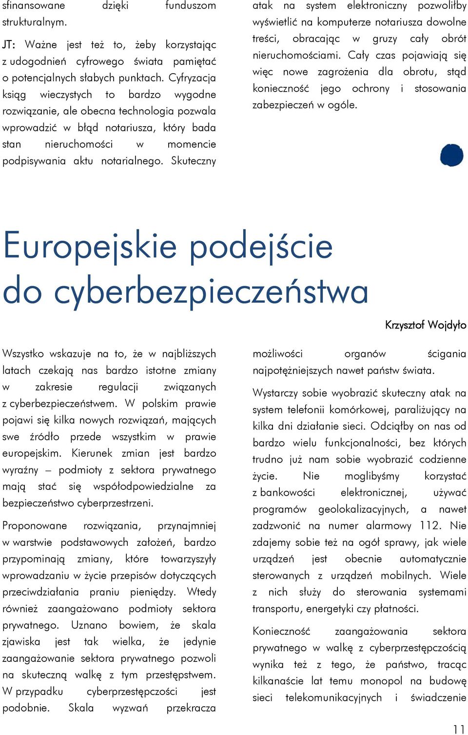 Skuteczny atak na system elektroniczny pozwoliłby wyświetlić na komputerze notariusza dowolne treści, obracając w gruzy cały obrót nieruchomościami.