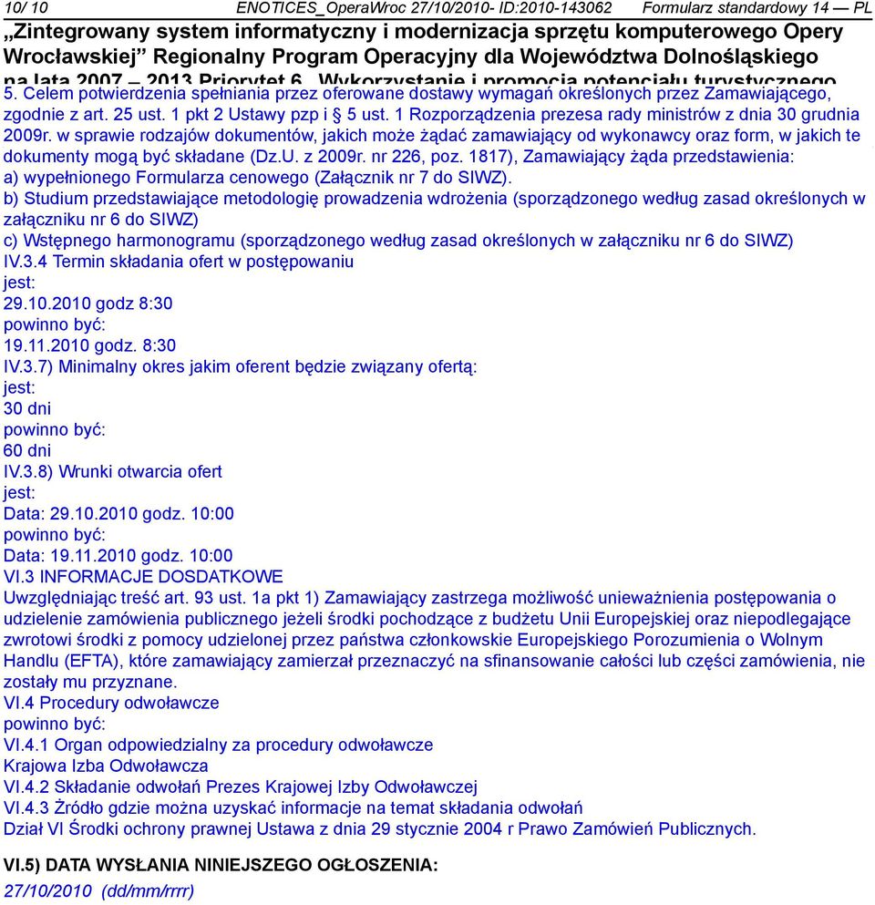 1 Rozporządzenia i Kultura) Działanie prezesa rady nr ministrów 6.4 Turystyka z dnia 30 grudnia 2009r.