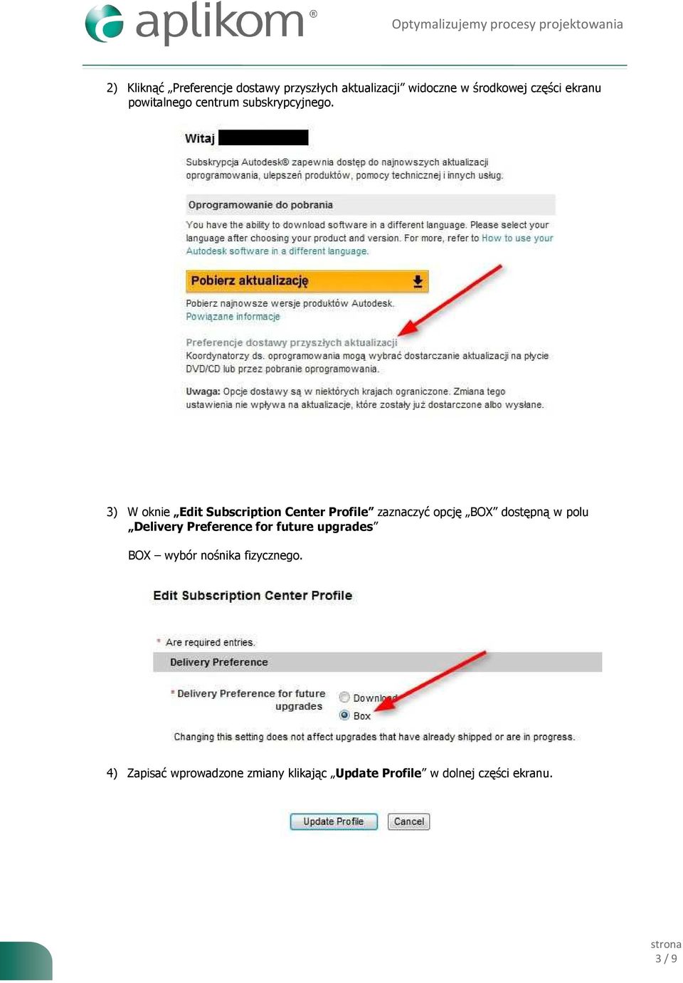 opcję BOX dostępną w polu Delivery Preference for future upgrades BOX wybór nośnika