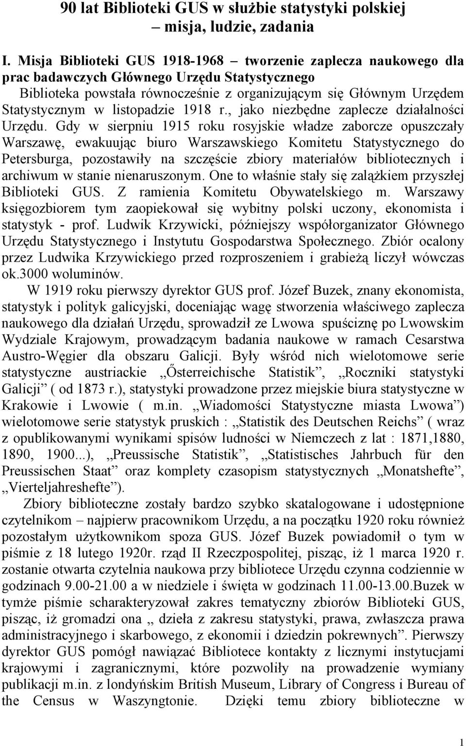 listopadzie 1918 r., jako niezbędne zaplecze działalności Urzędu.