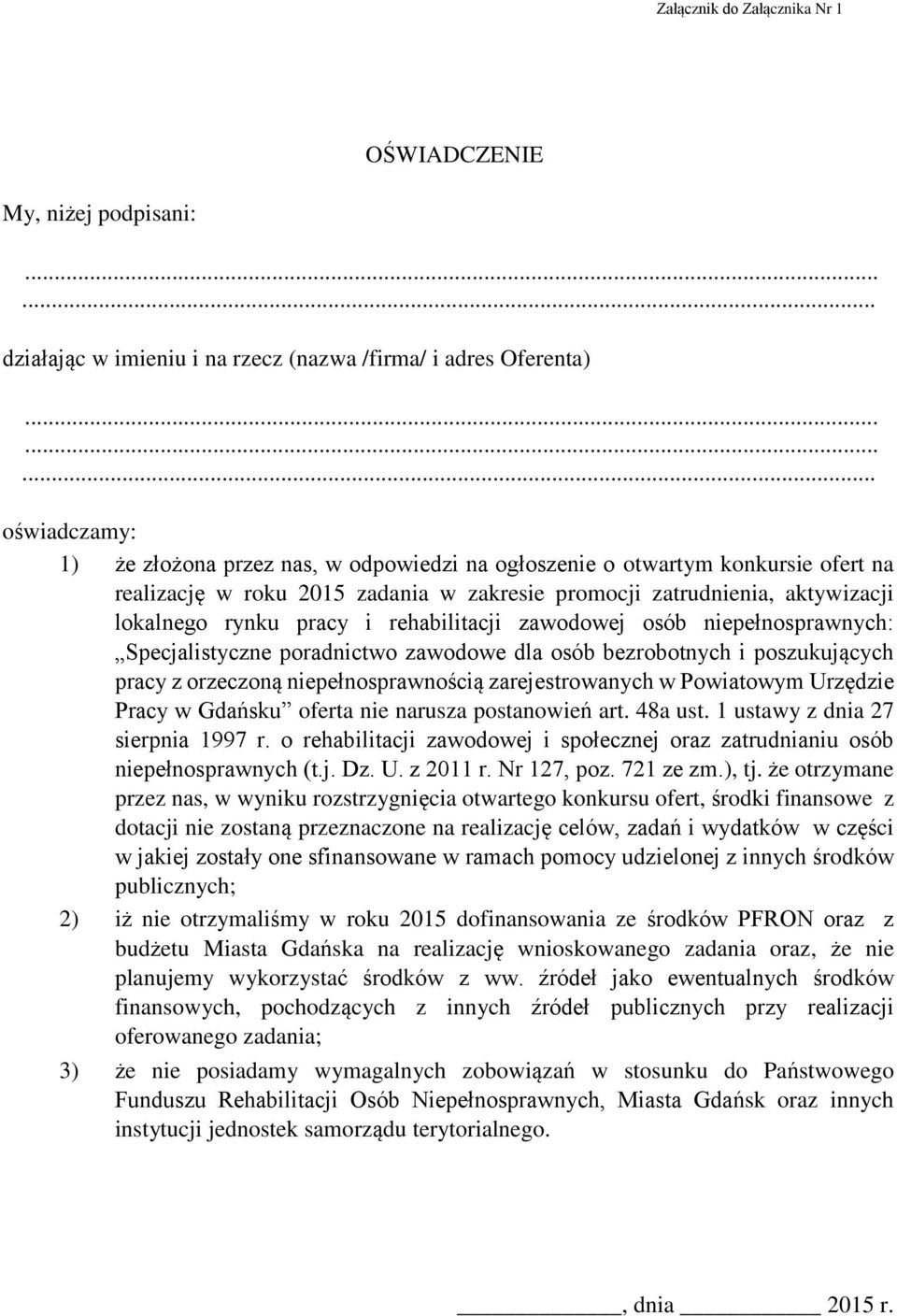 pracy i rehabilitacji zawodowej osób niepełnosprawnych: Specjalistyczne poradnictwo zawodowe dla osób bezrobotnych i poszukujących pracy z orzeczoną niepełnosprawnością zarejestrowanych w Powiatowym