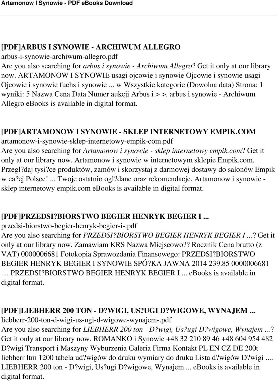 .. w Wszystkie kategorie (Dowolna data) Strona: 1 wyniki: 5 Nazwa Cena Data Numer aukcji Arbus i > >.