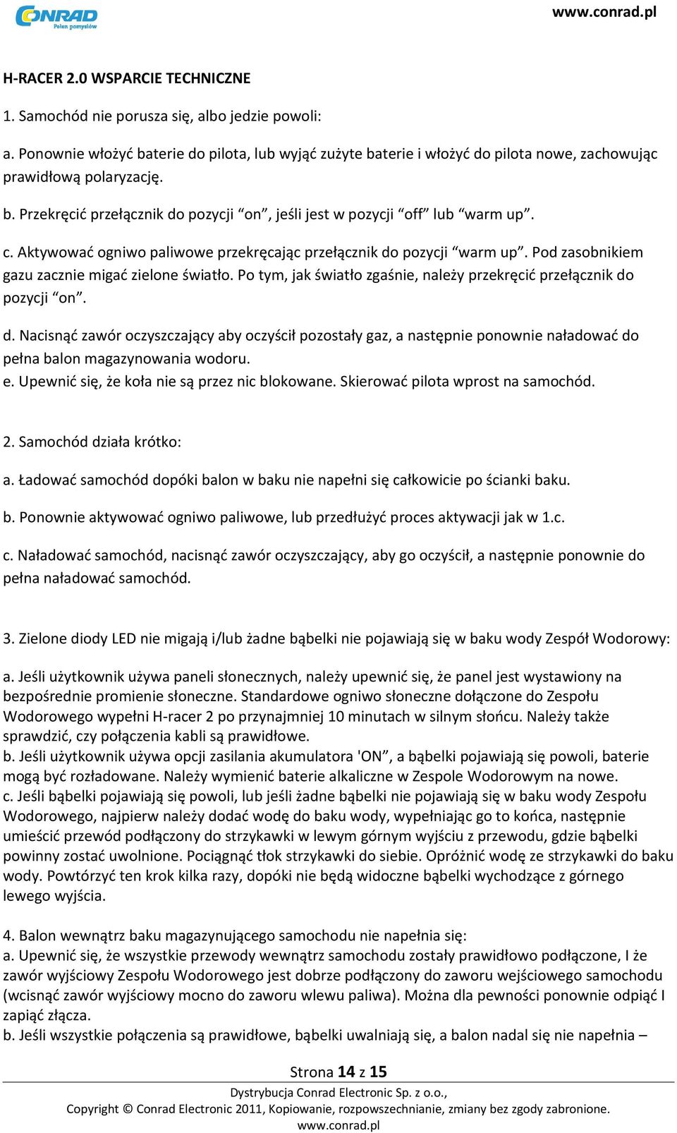 c. Aktywować ogniwo paliwowe przekręcając przełącznik do pozycji warm up. Pod zasobnikiem gazu zacznie migać zielone światło. Po tym, jak światło zgaśnie, należy przekręcić przełącznik do pozycji on.