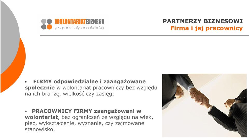 branżę, wielkość czy zasięg; PRACOWNICY FIRMY zaangażowani w wolontariat,